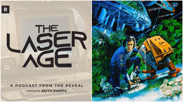 Introducing ‘The Laser Age,’ a New Podcast from The Reveal